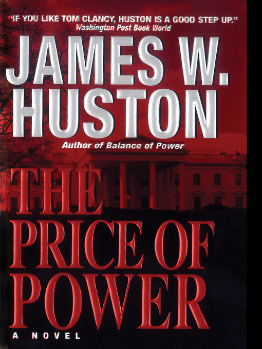 Title details for The Price Of Power by James W. Huston - Available